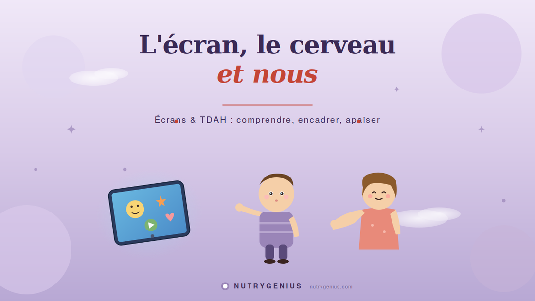 L'écran, le cerveau et nous : ce que la science nous apprend sur les écrans et le TDAH